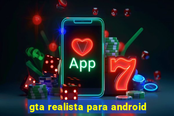 gta realista para android